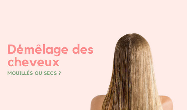 cheveux mouillés ou secs