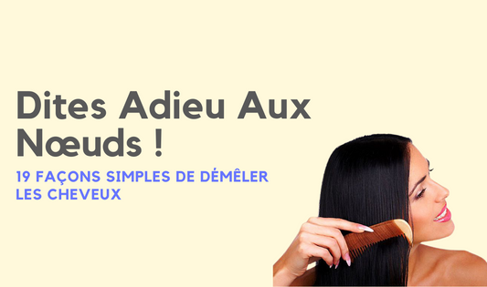 astuces démêlage