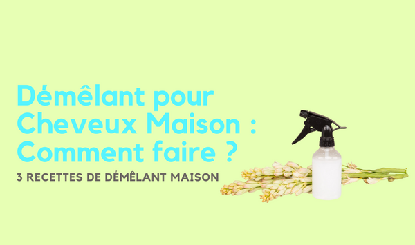 démêlant maison